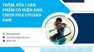 ASP .NET -TX2.2 -  Thêm, Sửa Có Hiện Ảnh Sản Phẩm - HaUi