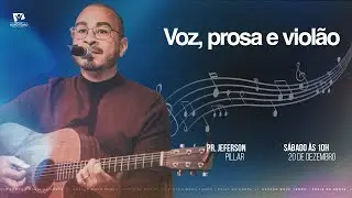Culto ao Vivo | Voz, prosa e violão com Jefferson Pillar | 20/12/2025