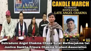 Dehraduno Angel Chakma Chaku Sulwi Bwtharjakma twi Justice Sankha Tripura Chakma Student Association
