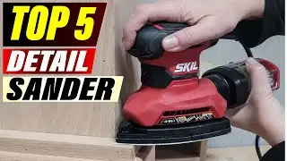 Top 5 Detail Sanders of 2025: Precise Sanding for Tight Spots!