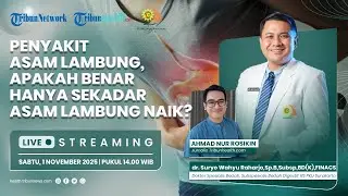 🔴HEALTHY TALK: Penyakit Asam Lambung, Apakah Benar Hanya Sekadar Asam Lambung Naik?
