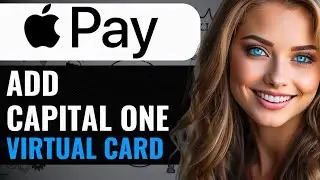 HOW TO ADD CAPITAL ONE VIRTUAL CARD TO APPLE PAY (2024) FULL GUIDE