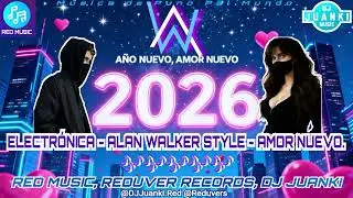 A&Ntilde;O NUEVO - AMOR NUEVO - ALAN WALKER STYLE - ELECTR&Oacute;NICA 2026 - DJ JUANKI FT REDUVERS - RED MUSIC. 