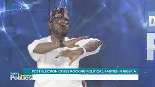 Post election crisis rocking political parties in Nigeria [DAILY POLITICS]