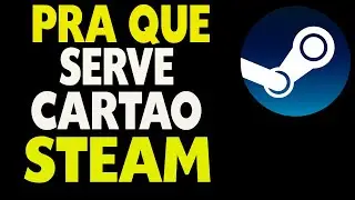 Para Que Serve o Cart&atilde;o Steam