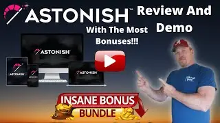 Astonish Review And Demo. GET THIS WITH THE MOST BONUSES!!!