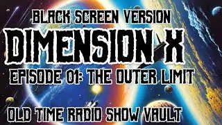 Dimension X - Episode 01 “The Outer Limit” Full Sci-Fi Old Time Radio Show