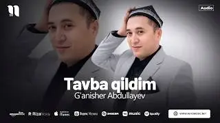 Ганишер Абдуллаев - Тавба килдим (аудио 2026)