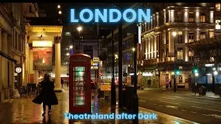 London Theatre District at Night: West End Street Scenes