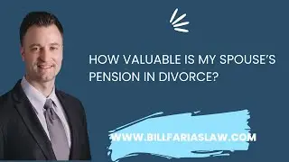 How valuable is my spouse’s pension in divorce?