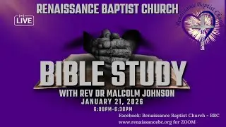 Renaissance Baptist Church Online Bible Study at 6pm, January 21, 2026
