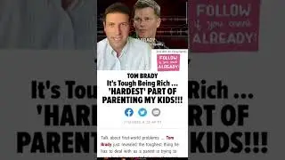 #TomBrady on #raisingkids  &ldquo;its so hard because we&rsquo;re #richasf #shorts