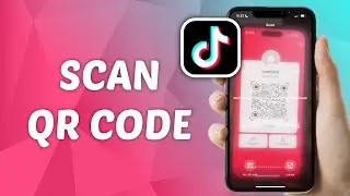 How to Scan QR Code on TikTok