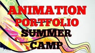 Animation Portfolio Summer Camp