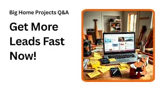 How to Get More Home Contractor Leads Without Wasting Money