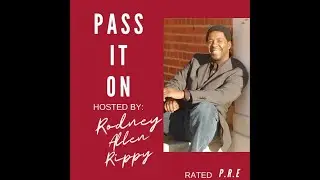 PASS IT ON Hosted by Rodney Allen Rippy