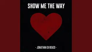 Show Me the Way