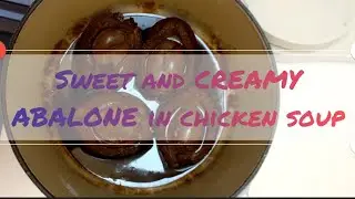 HOW TO PREPARE AND COOK AUTHENTIC CHINESE SICHUAN RECIPE| ABALONE IN CHICKEN SOUP #abalone
