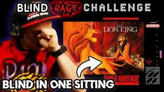 Blind in One Sitting - Lion King - Blind Rage Challenge