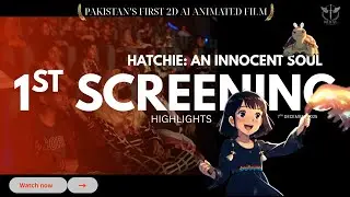 Hatchie: An Innocent Soul | First Screening Highlights | 7 December