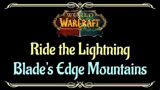 Let's Play - Everyquest - WoW - Blade's Edge Mountains - Ride the Lightning