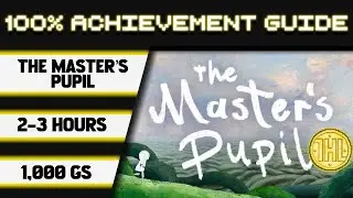 The Master's Pupil 100% Achievement Walkthrough * 1000GS in 2-3 Hours *