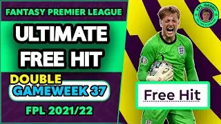 FPL DOUBLE GW37 Ultimate Free Hit Template | Free Hit Draft | Fantasy Premier League Tips 2021/22