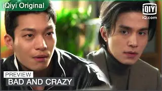 EP11 Preview: When will this game end? | Bad and Crazy | iQiyi Original