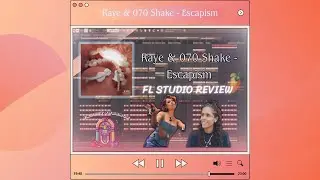 Raye & 070 Shake - Escapism (FL Studio Review) | Instrumental 🏃‍♀️