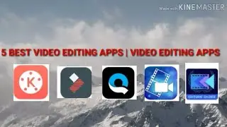 5 BEST VIDEO EDITING APPS | VIDEO EDITING APPS 2019