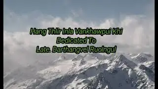 Hang Thl&icirc;r Inla Vankhawpui Khi | | Nienglawmkim Sungte