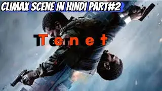 Tenet World Biggest Movie Climax Scene |Part 2 In Hindi Dubbed|