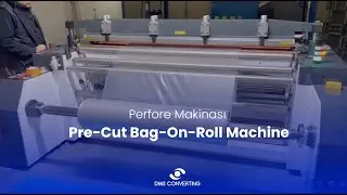 DMS Converting - Perfore Makinası (Pre-Cut Bag-On-Roll Machine)