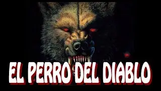 EL PERRO DEL DIABLO / HISTORIA DE TERROR