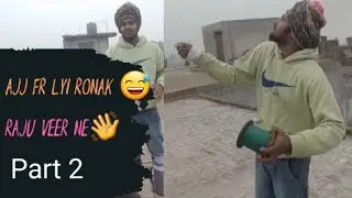 Ajj maghi ty fr lyi ronak Raju veer ne 😅