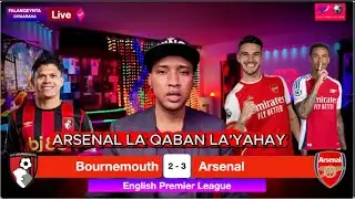 ARSENAL OO LA QABAN LA'YAHAY: DECLAN RICE 2 GOAL DHALIYAY GABRIEL OO GOAL ISKU BAASAY MIDNA DHALIYAY