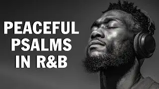 God Has a Message for You | Anointed Psalms in R&B - Christian Gospel Music
