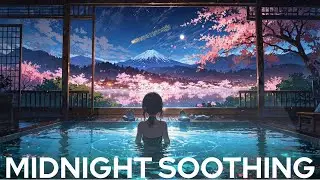 Midnight Onsen Tranquil Therapy 🌙 Lofi Deep Sleep Music for Frozen Souls