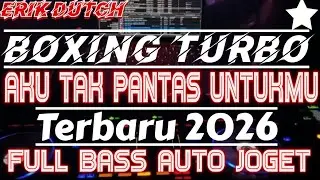 DJ BOXING TURBO ‼️ AKU TAK PANTAS UNTUK MU FULL BASS ..