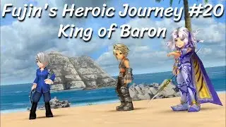 [DFFOO] Fujin's Heroic Journey #20 - King of Baron