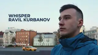 RAVIL KURBANOV - Whisper / 2022 / Mood Video