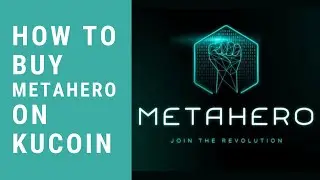 How to Buy Metahero Coin on KuCoin - $Hero Metaverse Crypto Coin