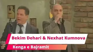 Bekim Dehari & Nexhat Kumnova - Kenga e Bajramit