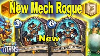 NEW Titan Mech Rogue Is Beyond Broken Nuts To Craft At Legend Ranks Titans Hearthstone