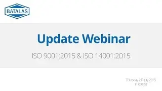 Batalas - ISO 9001 and ISO 14001 FDIS Webinar Recording