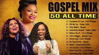 GOODNESS OF GOD  - Top 50 Gospel Music Of All Time - CeCe Winans, Tasha Cobbs, Jekalyn Carr