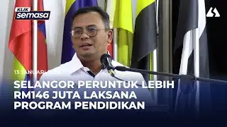 Selangor peruntuk lebih RM146 juta laksana program pendidikan