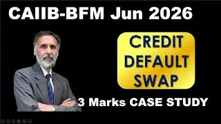 CAIIB-BFM-Jun 2026 - Credit Default Swap : 3 Marks Case study