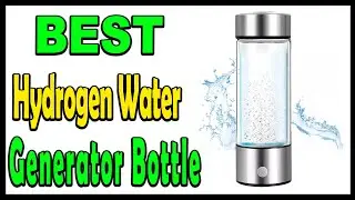 Top 5 Best Hydrogen Water Generator Bottle Review 2024