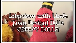Interview with Linda from Deviant Dollz creator of one of a kind creepy dolls
